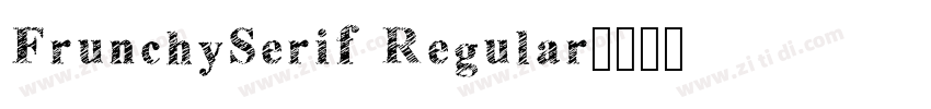 FrunchySerif Regular字体转换 FrunchySerif Regular字体转换
